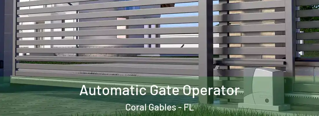  Automatic Gate Operator Coral Gables - FL