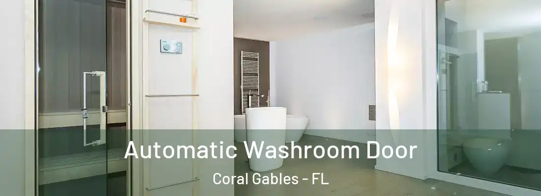 Automatic Washroom Door Coral Gables - FL