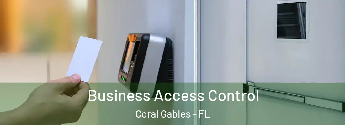  Business Access Control Coral Gables - FL