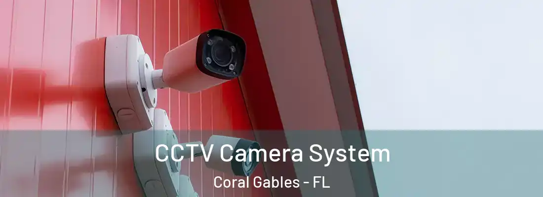  CCTV Camera System Coral Gables - FL