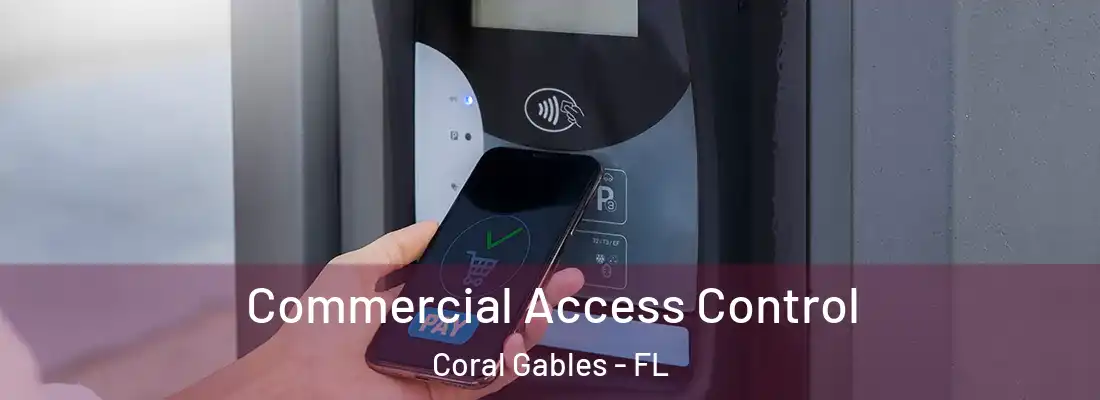  Commercial Access Control Coral Gables - FL