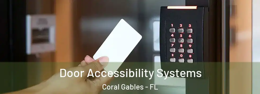  Door Accessibility Systems Coral Gables - FL