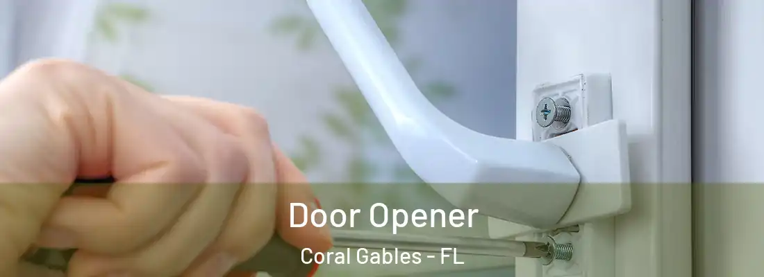  Door Opener Coral Gables - FL