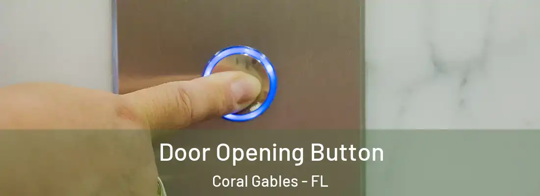  Door Opening Button Coral Gables - FL
