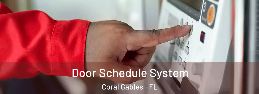  Door Schedule System Coral Gables - FL