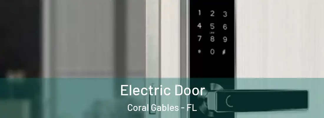 Electric Door Coral Gables - FL