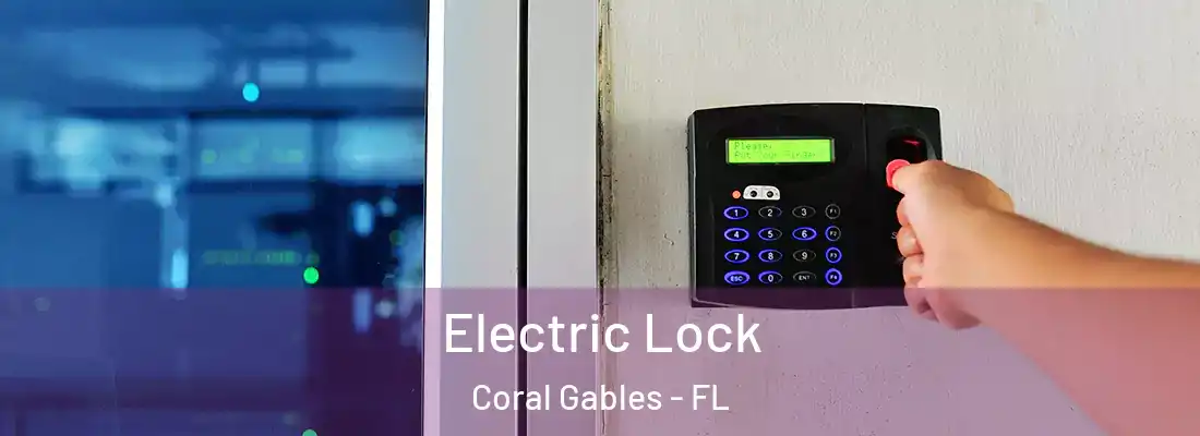 Electric Lock Coral Gables - FL