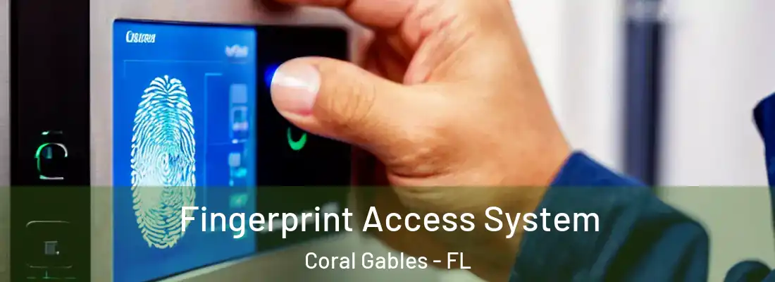  Fingerprint Access System Coral Gables - FL