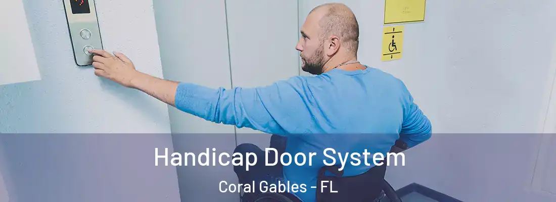 Handicap Door System Coral Gables - FL