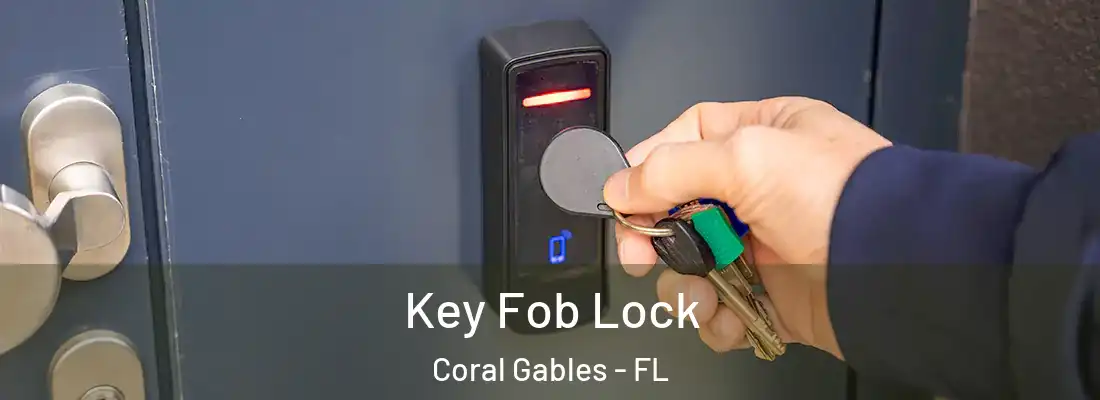  Key Fob Lock Coral Gables - FL
