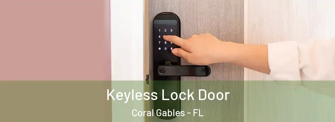 Keyless Lock Door Coral Gables - FL