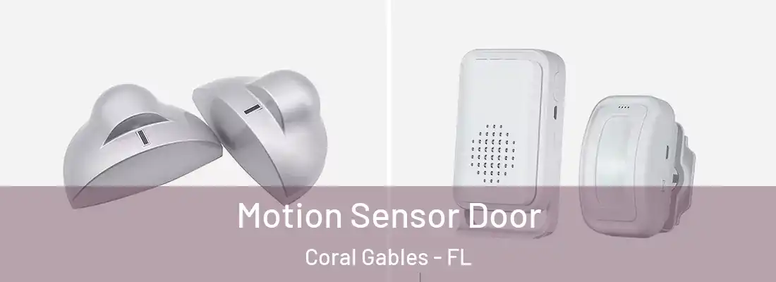  Motion Sensor Door Coral Gables - FL