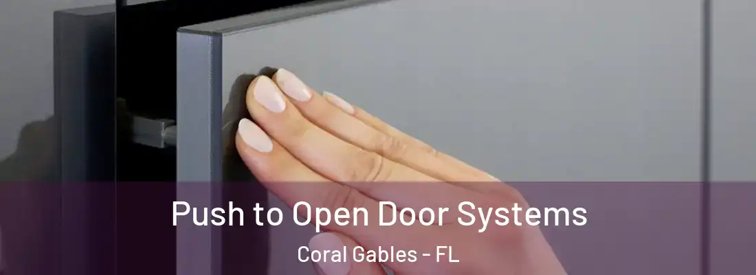  Push to Open Door Systems Coral Gables - FL