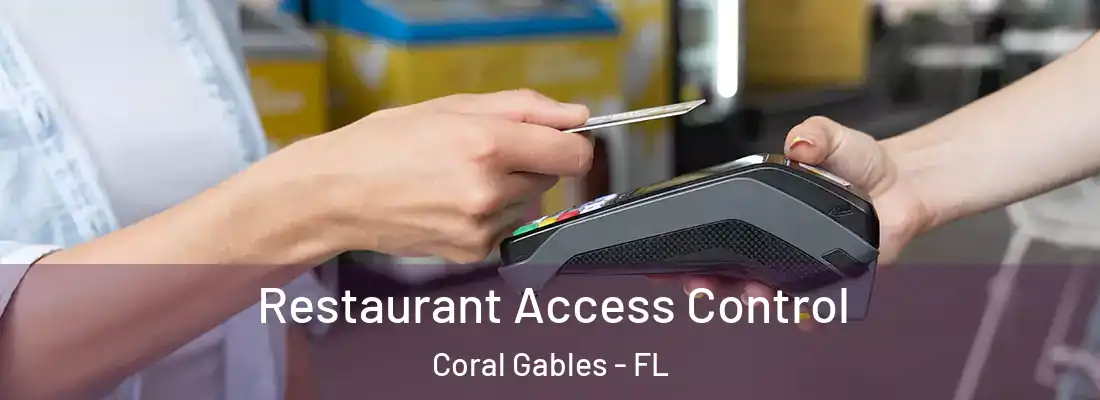  Restaurant Access Control Coral Gables - FL