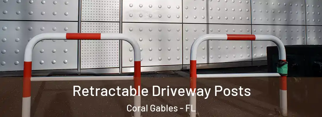  Retractable Driveway Posts Coral Gables - FL