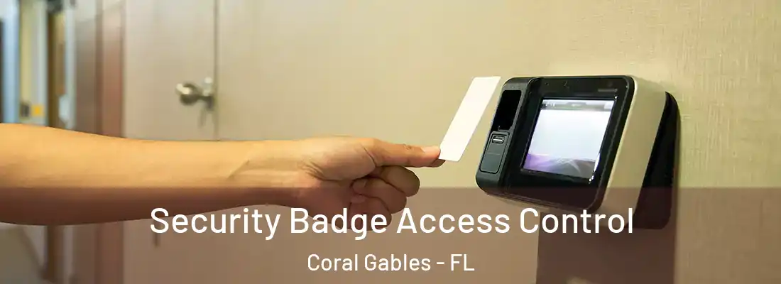  Security Badge Access Control Coral Gables - FL