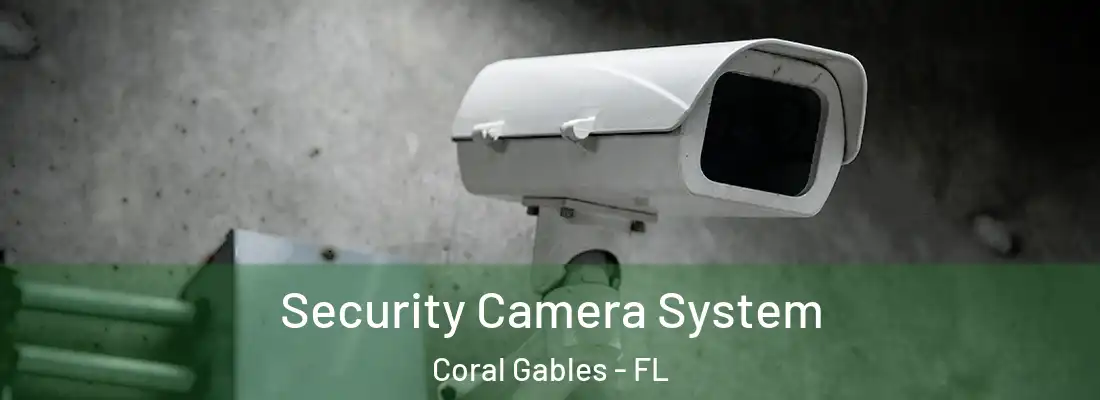  Security Camera System Coral Gables - FL