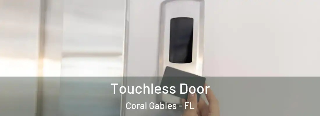  Touchless Door Coral Gables - FL